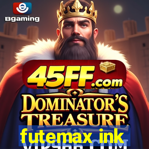futemax ink